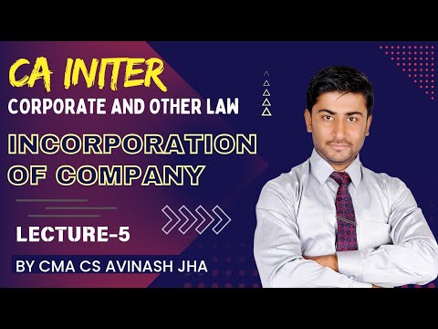 CA Inter || Law || Incorporation of Company || Lecture-5 || By CMA CS Avinash Jha