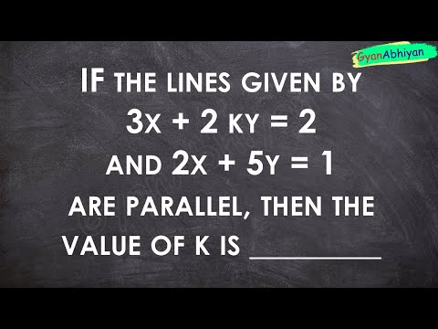 If the lines given by 3x + 2ky = 2 and 2x + 5y = 1 are parallel, then the value of k is ________