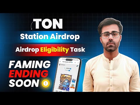 TON Station Airdrop Eligibility Important Task || TON Station Farming End Soon & Withdraw Update