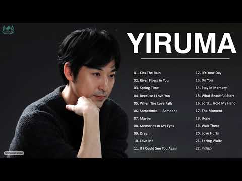 Yiruma Greatest Hits Full Album - The Best Song Of Yiruma 2021 - Best Piano Song Of Yiruma 2021