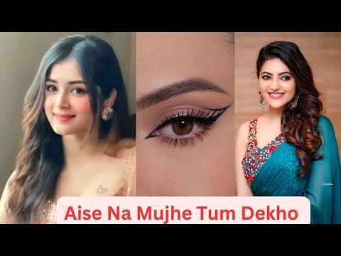 Aise Na Mujhe Tum Dekho | Romantic hindi song