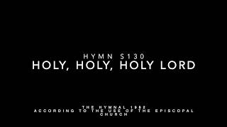 Hymn S129 - Holy, Holy, Holy Lord - The Hymnal 1982 (With Lyrics)