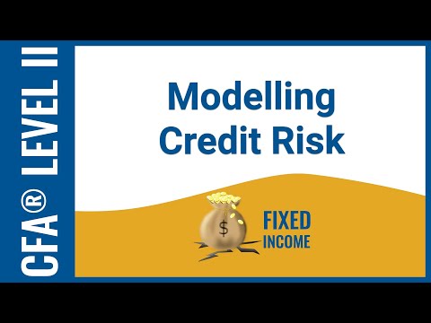 CFA® Level II Fixed Income - Modelling Credit Risk and Credit Valuation Adjustment (CVA)