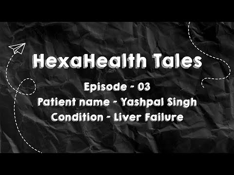 How we defeated Liver Failure || HexaHealth Tales Ep-03 || Liver Transplant Success Story