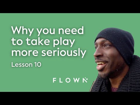 Lesson 10: Why You Need to Take Play More Seriously