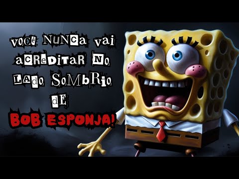 O Lado Sombrio de Bob Esponja: Teorias e Segredos Que Vão Mudar Sua Infância!