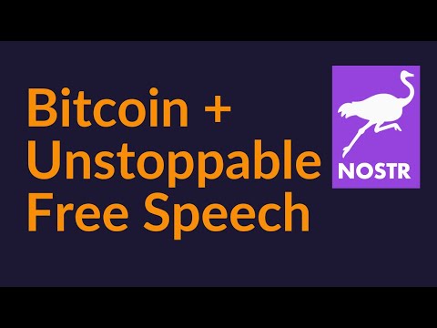 Bitcoin and Unstoppable Free Speech (Nostr)