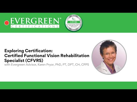 Exploring Certification: Certified Functional Vision Rehab Specialist