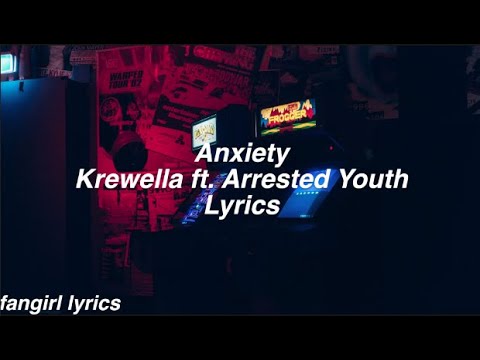 Anxiety || Krewella ft. Arrested Youth Lyrics