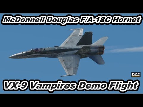 USNAVY  VX-9  ” Vampires "   McDonnell Douglas F/A-18C Hornet  Demo Flight  DCS World 【爆音浴】