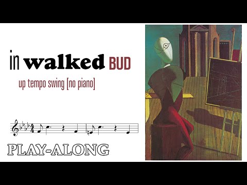 In Walked Bud [No Piano] - Up Tempo Swing || BACKING TRACK