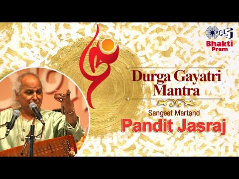 Durga Gayatri Mantra | दुर्गा गायत्री मंत्र | Pandit Jasraj | Navratri 2024 Bhajan | Bhakti Prem