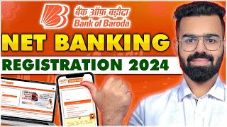 Bank Of Baroda Internet Banking Activation 2024 | BOB Internet Banking