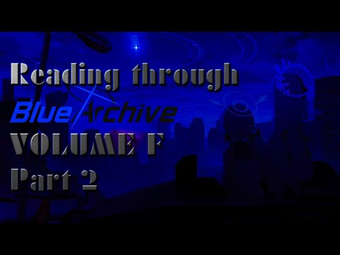 Reading through Blue Archive VOLUME F Part 2 (Blue Archive: Epic Anime rpg)