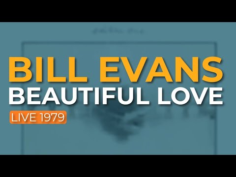 Bill Evans - Beautiful Love (Live 1979) (Official Audio)