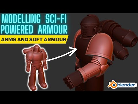 Modelling Sci-fi Powered Armour in Blender - Arms and Soft Armour