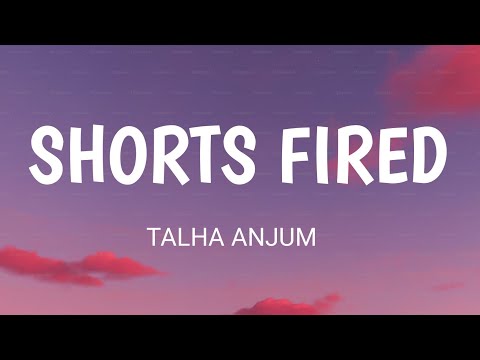 Talha Anjum - shorts fired (lyrics) prod. by umair