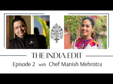 Accenting India and its P(a)late with Chef Manish Mehrotra | THE INDIA EDIT