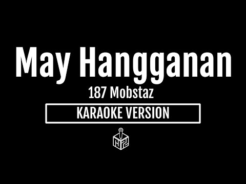 May Hangganan - 187 Mobstaz (Karaoke Version by RJPD)