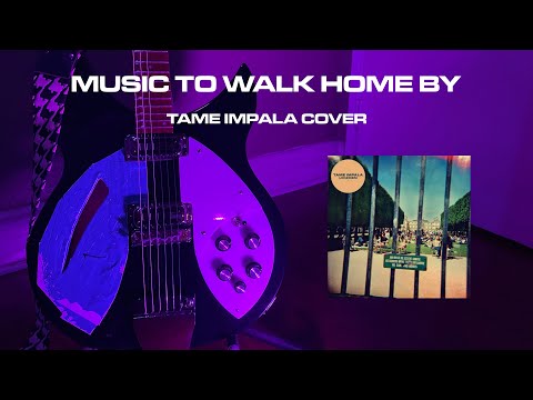 Music To Walk Home By | Tame Impala Guitar Cover