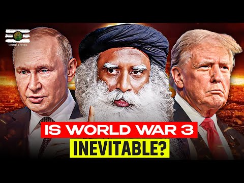 Sadhguru Exposes Why Wars Can't Be Stopped