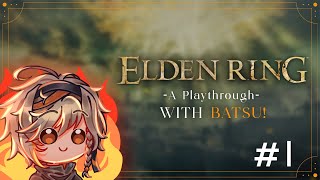 【ELDEN RING】FIRST PLAYTHROUGH ELDEN RING w/ BATSU ROULETTE | #1