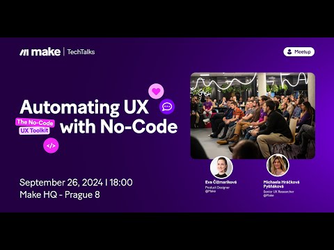 Make TechTalks: Automating UX with No-Code