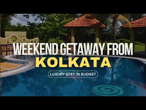 Top 5 Luxury Weekend Getaway Resorts Near Kolkata With Pool🤩For Family & Couples