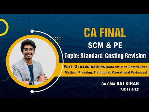 STANDARD COSTING || PART 2 || SCM & PE || CA FINAL || BY CA CMA RAJ KIRAN SIR (AIR 18 & 32)