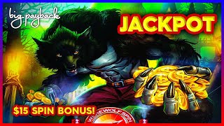 $15/Spin → JACKPOT HANDPAY Werewolf Strike Slots!