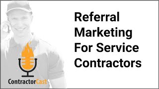 Referral Marketing For Home Service Contractors