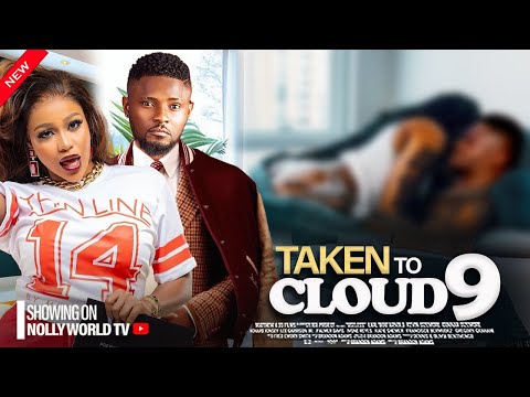 TAKEN TO CLOUD 9 (New Released)- MAURICE SAM, UCHE MONTANA 2024 latest nigerian movie