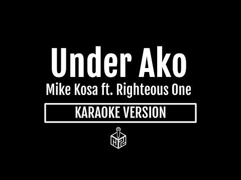 Under Ako - Mike Kosa ft. Righteous One (Karaoke Version by RJPD)