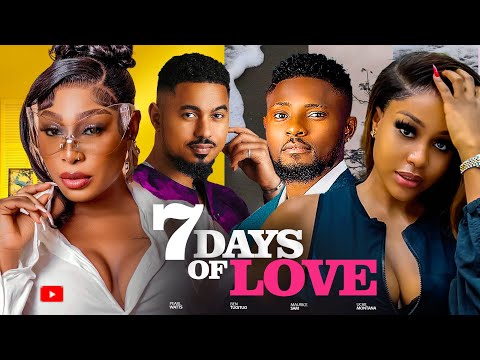 7 DAYS OF LOVE ~ MAURICE SAM, PEARL WATS, UCHE MONTANA, BENTOIUT LATEST NIGERIAN AFRICAN MOVIES 2024