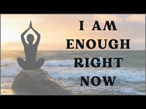 I Know I Am Enough Meditation