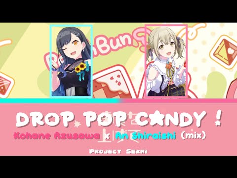 drop pop candy - Kohane Azusawa / An Shiraishi mix | FULL Ver | Project Sekai | Vivid Bad Squad