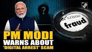 PM Modi alerts people to the risks of 'Digital Arrest' scam