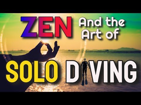 Zen & the Art of Solo Diving (Self Reliant Diver).