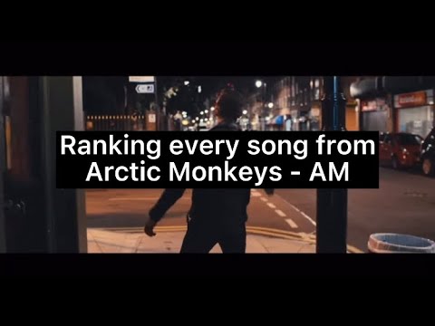 Ranking every song from Arctic Monkeys - AM