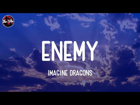 Imagine Dragons - Enemy (Lyrics)