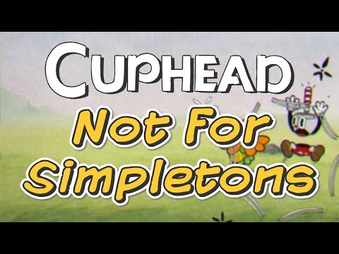 Cuphead - Not for Simpletons