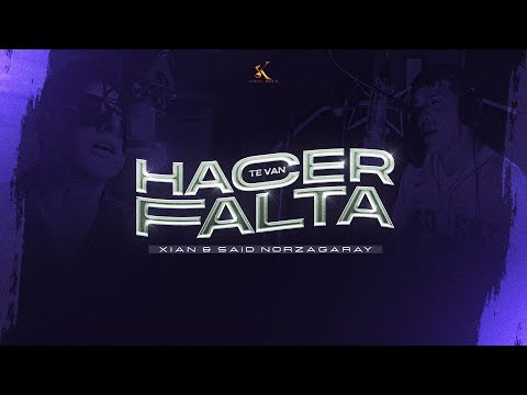 Xian, Said Norzagaray - Te Van Hacer Falta [Video Oficial]