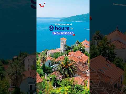 How to spend 9 hours in Montenegro 📍🚠 #tui #montenegro #vacation #travel #trending #foryou