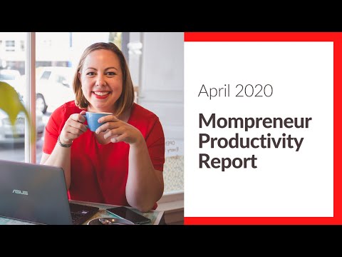 The Mompreneur Productivity Report for April 2020 (Life in Lockdown)