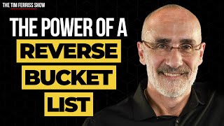 Use a Reverse Bucket List | Arthur C. Brooks | The Tim Ferriss Show