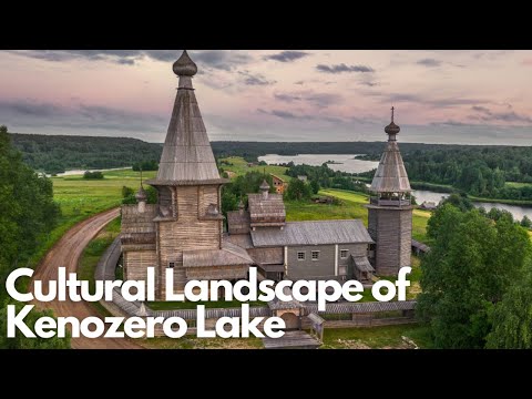 Exploring the Cultural Landscape of Kenozero Lake