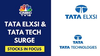 Tata Elxsi & Tata Tech Surge. Here’s Why | CNBC TV18