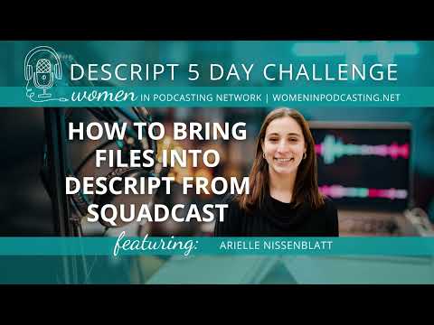 How to Bring Files into Descript from Squadcast