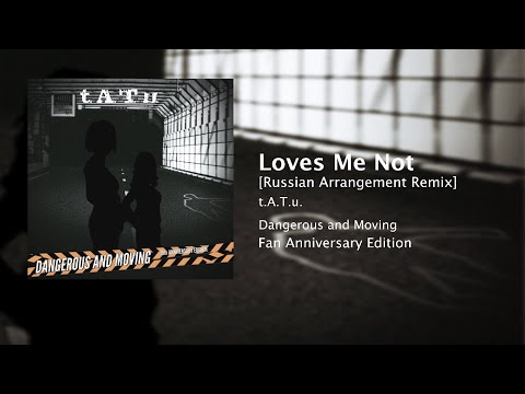 Loves Me Not (Russian Arrangement Remix) - t.A.T.u. [AUDIO]