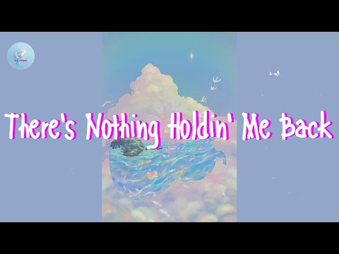 Shawn Mendes - There's Nothing Holdin' Me Back (Lyric Video)